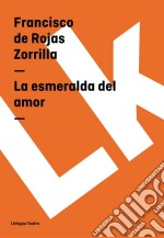 La esmeralda del amor. E-book. Formato EPUB ebook