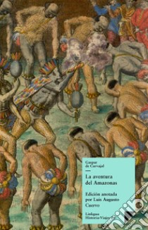 La aventura del Amazonas. E-book. Formato EPUB ebook di Gaspar de Carvajal