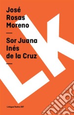 Sor Juana Inés de la Cruz. E-book. Formato EPUB