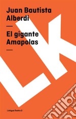 El gigante Amapolas. E-book. Formato EPUB ebook