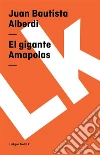 El gigante Amapolas. E-book. Formato EPUB ebook di Juan Bautista Alberdi