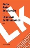 La cueva de Salamanca. E-book. Formato EPUB ebook di Juan Ruiz de Alarcón