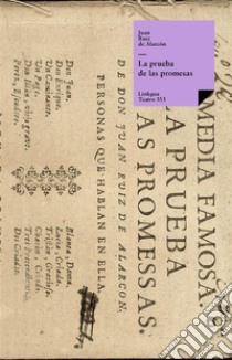 La prueba de las promesas. E-book. Formato EPUB ebook di Juan Ruiz de Alarcón y Mendoza