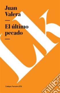 El último pecado. E-book. Formato EPUB ebook di Juan Valera