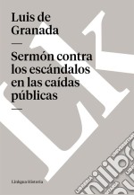 Sermón contra los escándalos en las caídas públicas. E-book. Formato EPUB