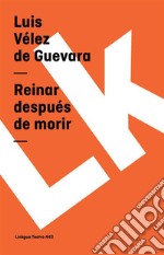 Reinar después de morir. E-book. Formato EPUB