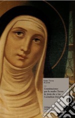 Constituciones que la madre Teresa de Jesús dio a las Carmelitas Descalzas. E-book. Formato EPUB