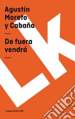 De fuera vendrá. E-book. Formato EPUB ebook