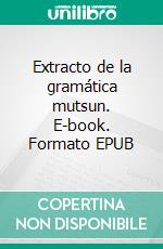 Extracto de la gramática mutsun. E-book. Formato EPUB