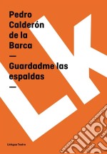 Guardadme las espaldas. E-book. Formato EPUB ebook