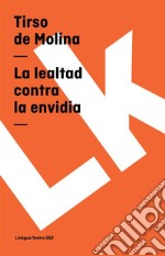 La lealtad contra la envidia. E-book. Formato EPUB ebook