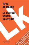 La lealtad contra la envidia. E-book. Formato EPUB ebook di Tirso de Molina