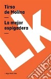La mejor espigadera. E-book. Formato EPUB ebook di Tirso de Molina