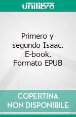 Primero y segundo Isaac. E-book. Formato EPUB ebook