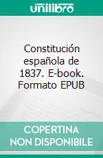 Constitución española de 1837. E-book. Formato EPUB ebook