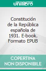 Constitución de la República española de 1931. E-book. Formato EPUB ebook