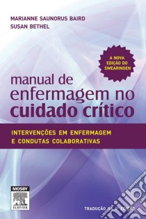 Manual de Enfermagem no Cuidado Crítico. E-book. Formato EPUB ebook di Marianne Saunorus Baird