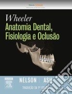 Wheeler´s Anatomia Dental, Fisiologia E Oclusão. E-book. Formato EPUB ebook