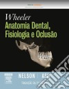 Wheeler´s Anatomia Dental, Fisiologia E Oclusão. E-book. Formato EPUB ebook