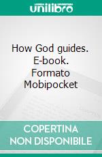 How God guides. E-book. Formato Mobipocket ebook