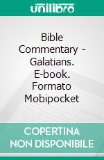 Bible Commentary - Galatians. E-book. Formato Mobipocket ebook di Matthew Henry