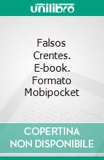 Falsos Crentes. E-book. Formato Mobipocket ebook di Charles Finney