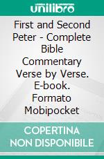 First and Second Peter - Complete Bible Commentary Verse by Verse. E-book. Formato Mobipocket ebook di Matthew Henry