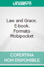 Law and Grace. E-book. Formato Mobipocket ebook