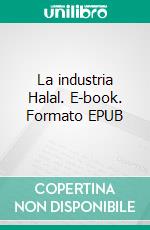 La industria Halal. E-book. Formato EPUB ebook