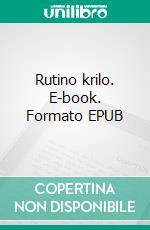 Rutino krilo. E-book. Formato EPUB ebook