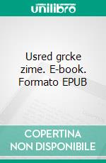 Usred grcke zime. E-book. Formato EPUB ebook