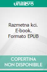 Razmetna kci. E-book. Formato EPUB ebook