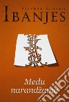 Medu narandžama. E-book. Formato EPUB ebook di Visente Blasko Ibanjes