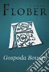 Gospoda Bovari. E-book. Formato EPUB ebook di Gistav Flober