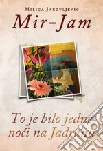 To je bilo jedne noci na Jadranu. E-book. Formato EPUB ebook