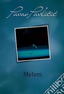 Melem. E-book. Formato EPUB ebook di Pavao Pavlicic