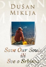 Save Our Souls ili Sve o Srbima. E-book. Formato EPUB ebook