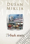 Trbuh sveta. E-book. Formato EPUB ebook di Dušan Miklja