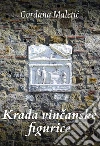 Krada vincanske figurice. E-book. Formato EPUB ebook di Gordana Maletic