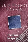 Psalam na kraju puta. E-book. Formato EPUB ebook di Erik Fosnes Hansen