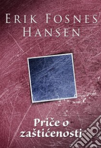 Price o zašticenosti. E-book. Formato EPUB ebook di Erik Fosnes Hansen