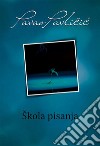 Škola pisanja. E-book. Formato EPUB ebook di Pavao Pavlicic