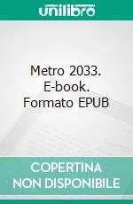 Metro 2033. E-book. Formato EPUB ebook