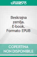 Beskrajna zemlja. E-book. Formato EPUB ebook