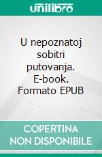 U nepoznatoj sobitri putovanja. E-book. Formato EPUB ebook