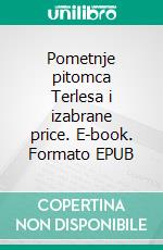 Pometnje pitomca Terlesa i izabrane price. E-book. Formato EPUB ebook