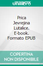 Prica Jevrejina Lutalice. E-book. Formato EPUB ebook