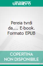 Pereia tvrdi da.... E-book. Formato EPUB ebook
