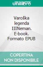 Varoška legenda IIINeman. E-book. Formato EPUB ebook