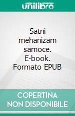 Satni mehanizam samoce. E-book. Formato EPUB ebook